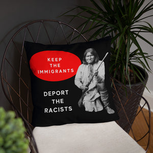 Keep The Immigrants Deport The Racists - Geronimo | Basic Pillow
