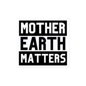Mother Earth Matters | Sticker