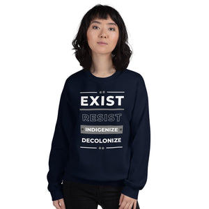 Exist Resist Indigenize Colonize | Sweatshirt