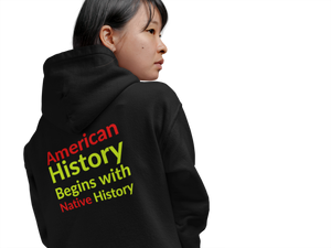 Begins with Native History - badge on back | Heavy Hoodie