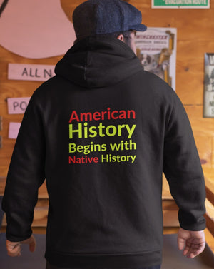 Begins with Native History - badge on back | Heavy Hoodie