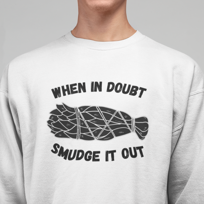 When in Doubt Smudge it Out | Sweatshirt