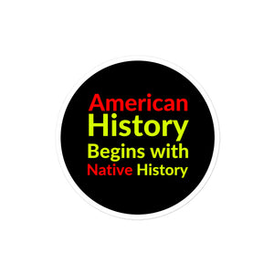 Begins with Native History | Stickers