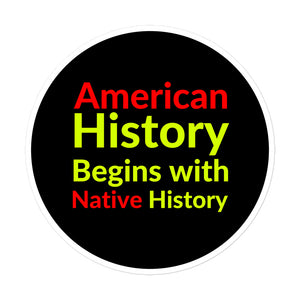 Begins with Native History | Stickers