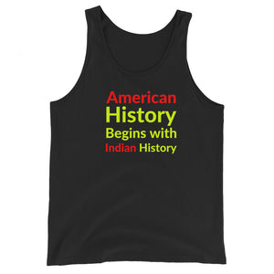 Begins with Indian History | Tank Top - Unisex