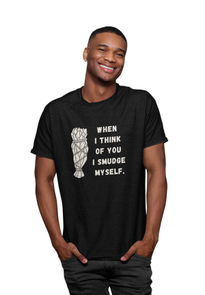 When I Think of You I Smudge Myself | Lightweight Tee