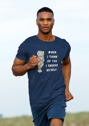 When I Think of You I Smudge Myself | Lightweight Tee