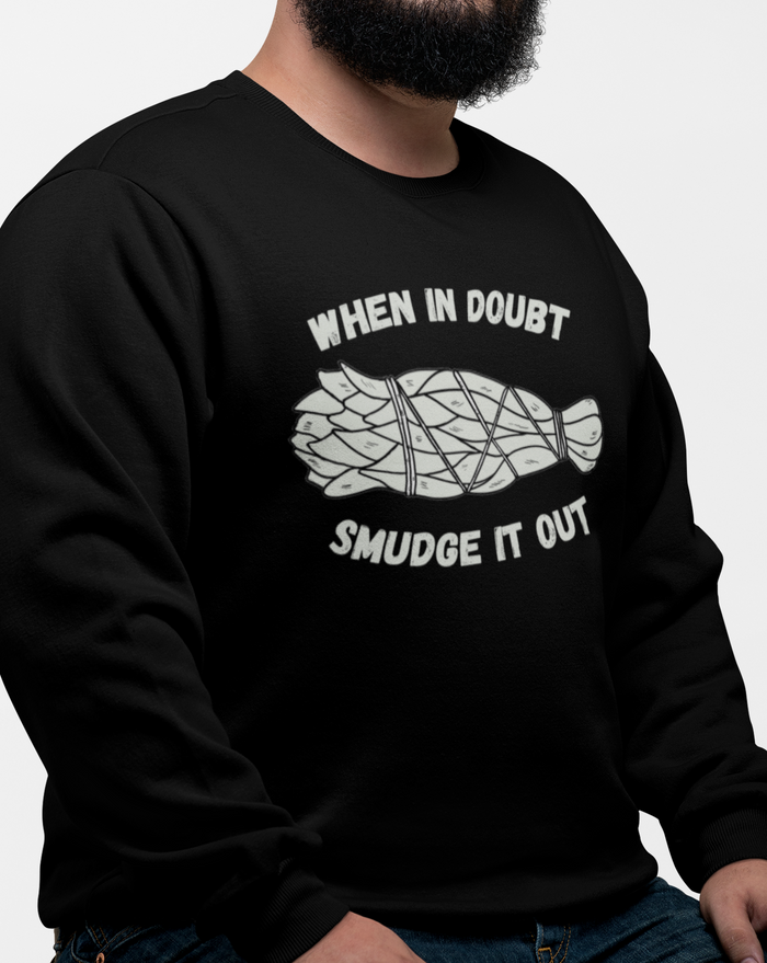 When in Doubt Smudge it Out | Sweatshirt