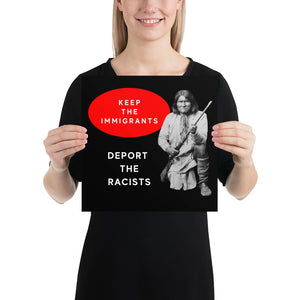 Keep the Immigrants Deport the Racists - Geronimo | Photo paper poster