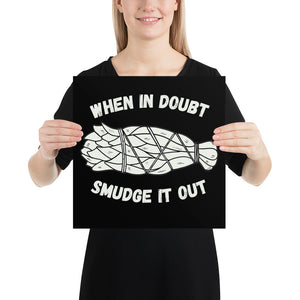 When in Doubt Smudge it Out | Photo paper poster
