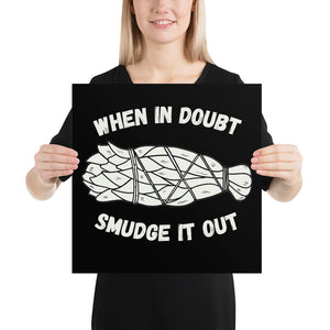 When in Doubt Smudge it Out | Photo paper poster
