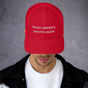 Make America Native Again | Trucker Cap