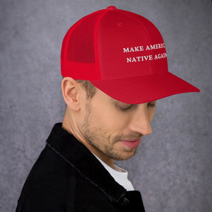 Make America Native Again | Trucker Cap