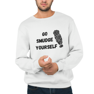 Go Smudge Yourself | Sweatshirt