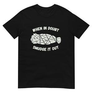 When in Doubt Smudge it out | Lightweight Tee