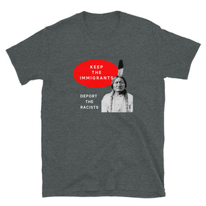 Keep the Immigrants Deport the Racists - Sitting Bull | Lightweight Tee