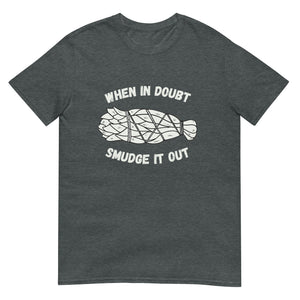 When in Doubt Smudge it out | Lightweight Tee