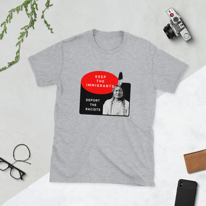 Keep the Immigrants Deport the Racists - Sitting Bull | Lightweight Tee