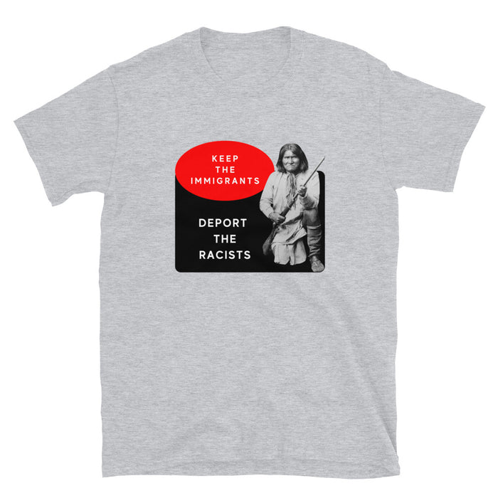 Keep the Immigrants Deport the Racists - Geronimo | Lightweight Tee