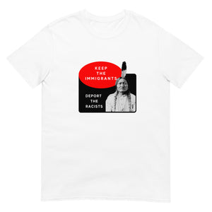 Keep the Immigrants Deport the Racists - Sitting Bull | Lightweight Tee