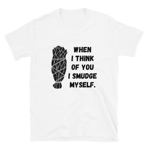 When I Think of you I Smudge Myself | Lightweight Tee