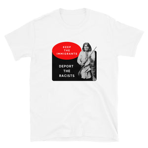 Keep the Immigrants Deport the Racists - Geronimo | Lightweight Tee