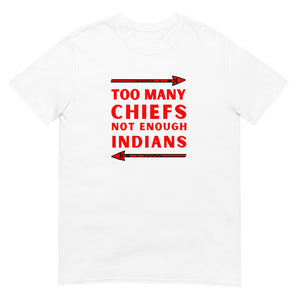 Too Many Chiefs Not Enough Indians | Lightweight Tee