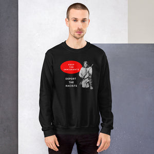 Keep the Immigrants Deport the Racists - Geronimo | Sweatshirt