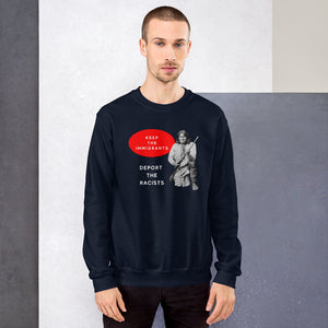 Keep the Immigrants Deport the Racists - Geronimo | Sweatshirt