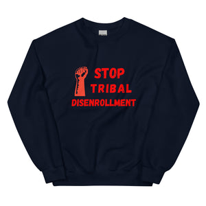 Stop Tribal Disenrollment | Sweatshirt