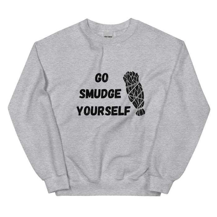 Go Smudge Yourself | Sweatshirt