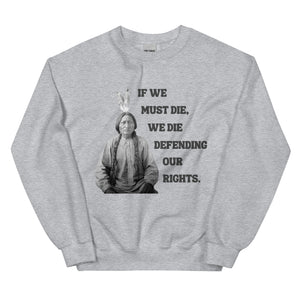 If We Must Die, We Die Defending | Sweatshirt