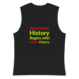 Begins with Indian History | Muscle Shirt