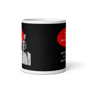 Keep the Immigrants Deport the Racists - Sitting Bull | Mug