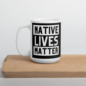 Native Lives Matter | Mug