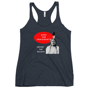 Keep the Immigrants Deport the Racists - Sitting Bull | Racerback Tank