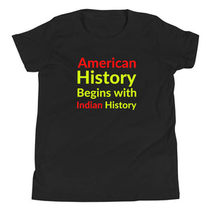 Begins with Indian History | Youth T-Shirt