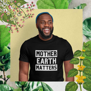 Mother Earth Matters | Lightweight Tee