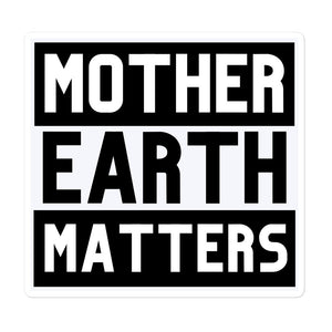 Mother Earth Matters | Sticker