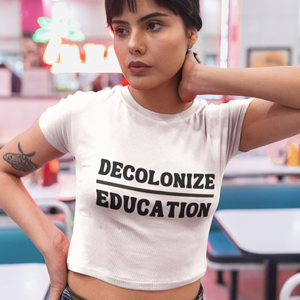 Decolonize Education | Crop Top