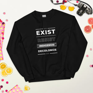 Exist Resist Indigenize Decolonize | Sweatshirt