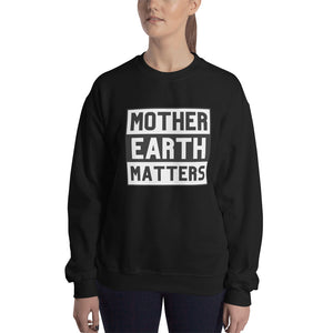 Mother Earth Matters | Sweatshirt