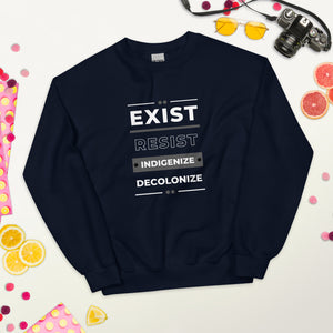 Exist Resist Indigenize Decolonize | Sweatshirt