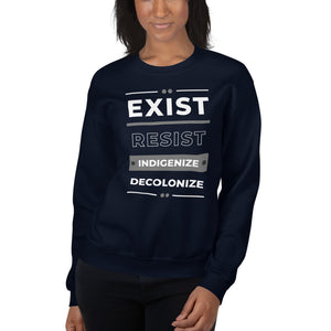Exist Resist Indigenize Colonize | Sweatshirt