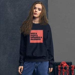 Exist Resist Indigenize Decolonize | Sweatshirt
