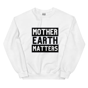Mother Earth Matters | Sweatshirt
