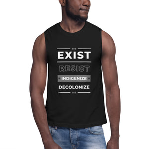Exist Resist Indigenize Decolonize | Muscle Shirt