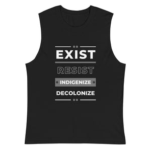 Exist Resist Indigenize Decolonize | Muscle Shirt