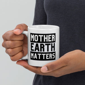 Mother Earth Matters | Mug