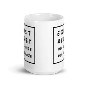 Exist Resist Indigenize Decolonize | Mug